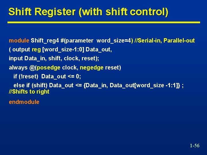 Shift Register (with shift control) module Shift_reg 4 #(parameter word_size=4) //Serial-in, Parallel-out ( output