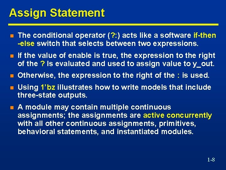 Assign Statement n The conditional operator (? : ) acts like a software if-then