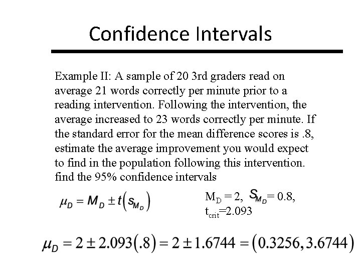 Confidence Intervals Example II: A sample of 20 3 rd graders read on average