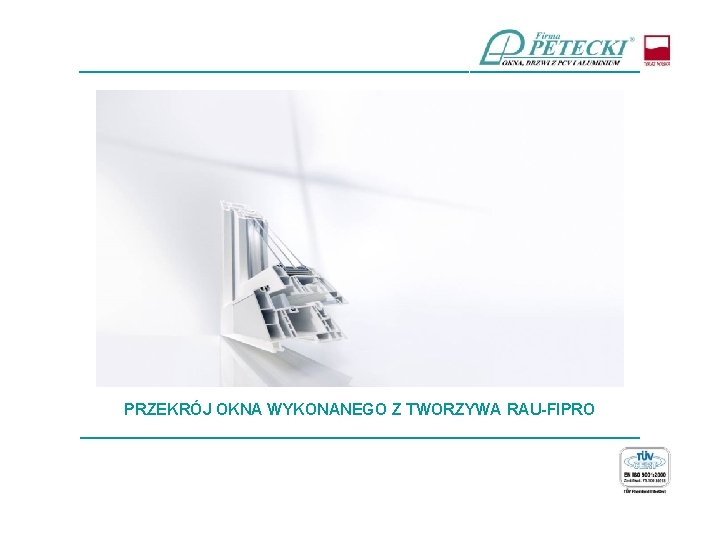 ____________________________ PRZEKRÓJ OKNA WYKONANEGO Z TWORZYWA RAU-FIPRO ____________________________ 