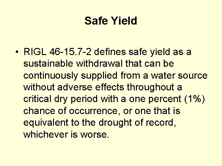 Safe Yield • RIGL 46 -15. 7 -2 defines safe yield as a sustainable