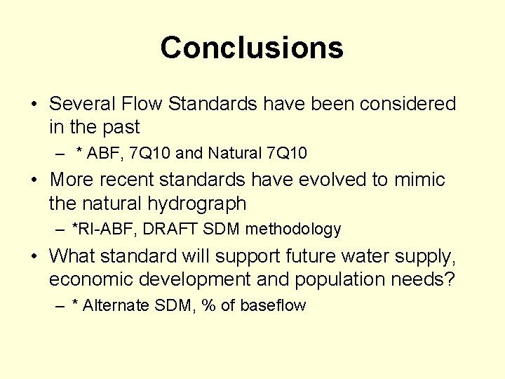 Conclusions • Several Flow Standards have been considered in the past – * ABF,