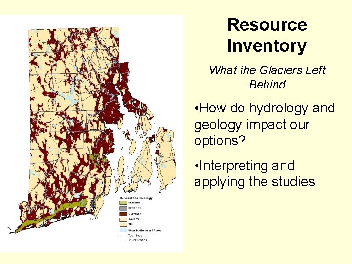 Resource Inventory What the Glaciers Left Behind • How do hydrology and geology impact