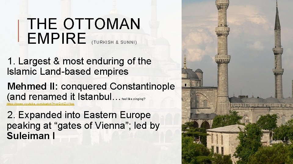 THE OTTOMAN EMPIRE (TURKISH & SUNNI) 1. Largest & most enduring of the Islamic