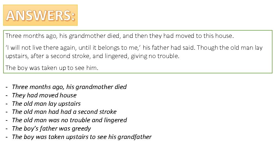 ANSWERS: Three months ago, his grandmother died, and then they had moved to this