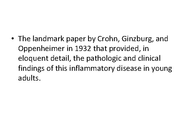  • The landmark paper by Crohn, Ginzburg, and Oppenheimer in 1932 that provided,