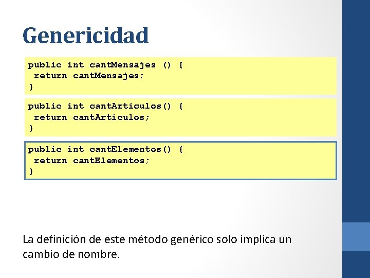 Genericidad public int cant. Mensajes () { return cant. Mensajes; } public int cant.