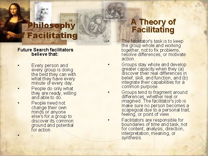 Philosophy of Facilitating A Theory of Facilitating • Future Search facilitators believe that: •