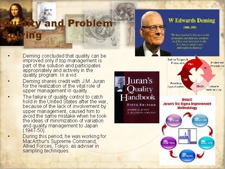 Quality and Problem Solving • • Deming concluded that quality can be improved only