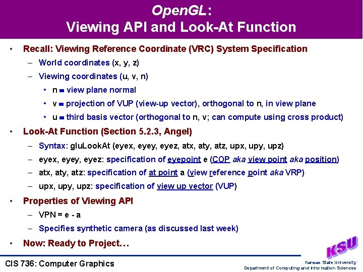 Open. GL: Viewing API and Look-At Function • Recall: Viewing Reference Coordinate (VRC) System