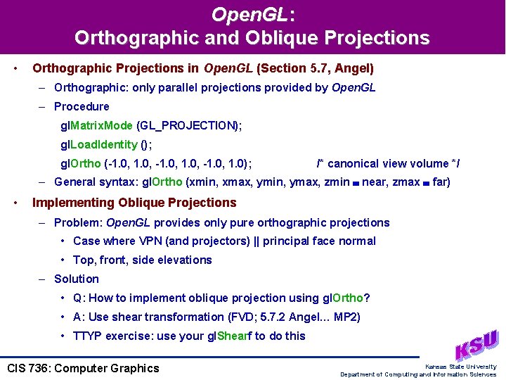 Open. GL: Orthographic and Oblique Projections • Orthographic Projections in Open. GL (Section 5.