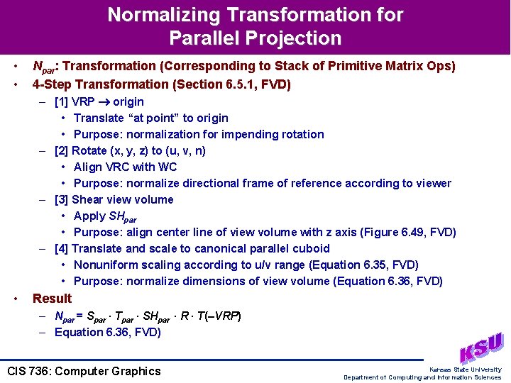 Normalizing Transformation for Parallel Projection • • Npar: Transformation (Corresponding to Stack of Primitive