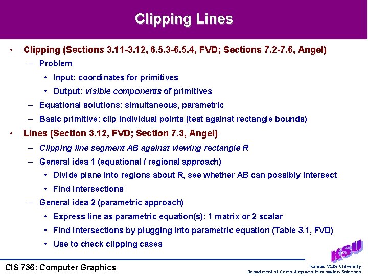 Clipping Lines • Clipping (Sections 3. 11 -3. 12, 6. 5. 3 -6. 5.