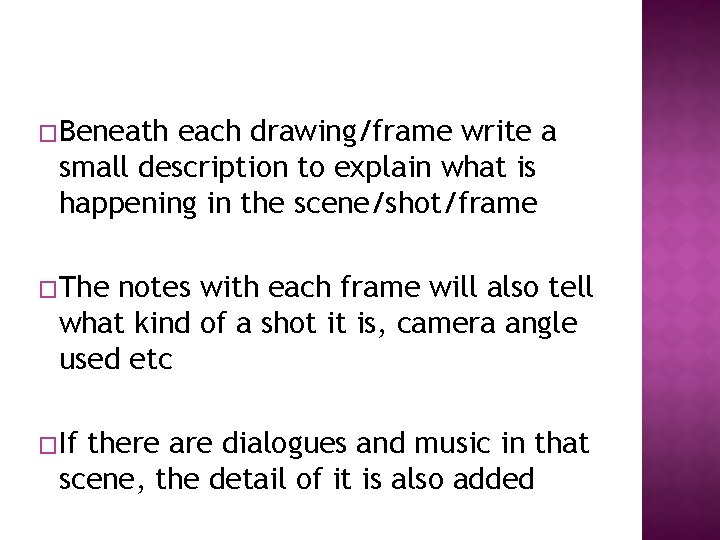 �Beneath each drawing/frame write a small description to explain what is happening in the