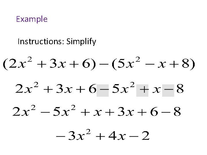 Example Instructions: Simplify 