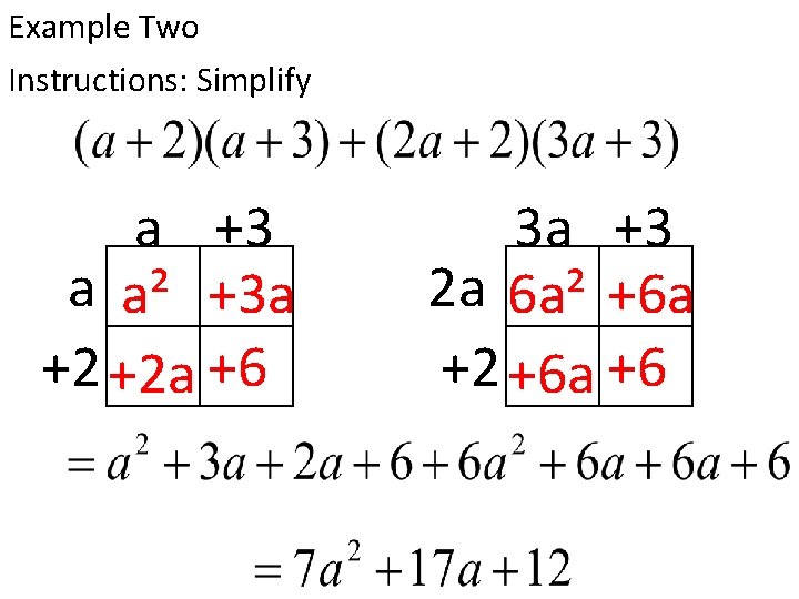 Example Two Instructions: Simplify a +3 a a² +3 a +2 +2 a +6