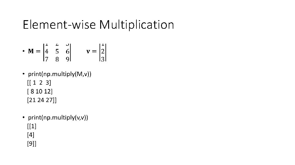 Element-wise Multiplication • Element-wise Multiplication •