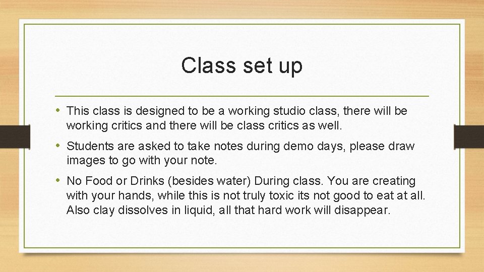 Class set up • This class is designed to be a working studio class,