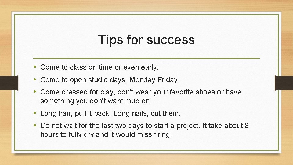 Tips for success • Come to class on time or even early. • Come