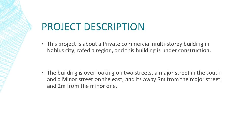 PROJECT DESCRIPTION ▪ This project is about a Private commercial multi-storey building in Nablus