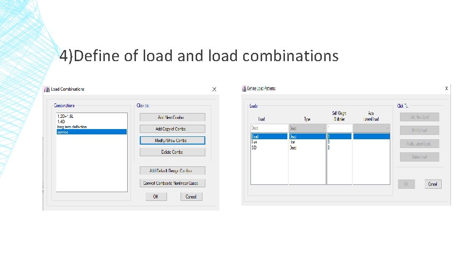 4)Define of load and load combinations 