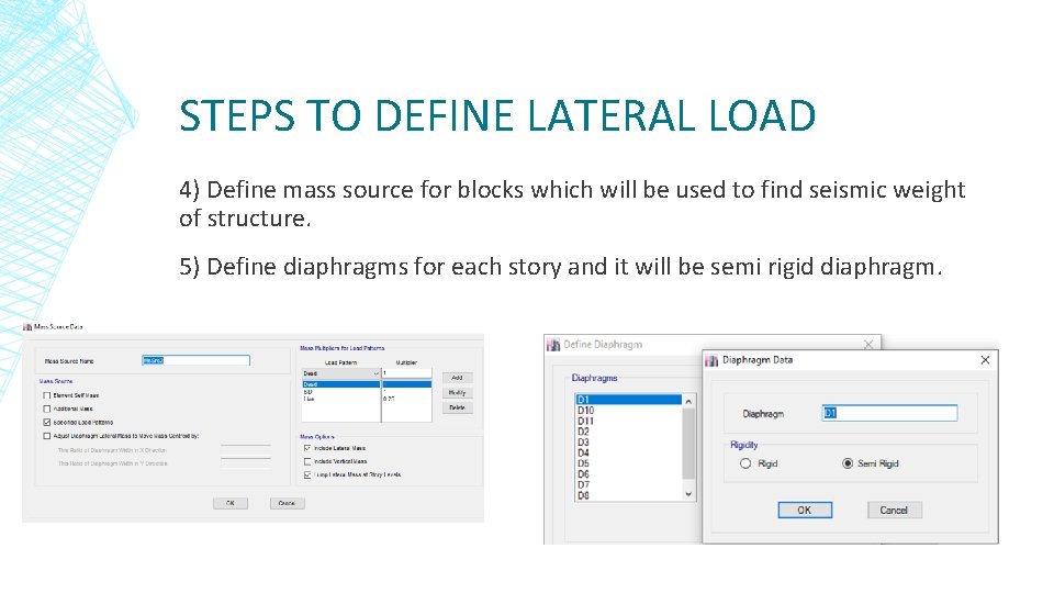 STEPS TO DEFINE LATERAL LOAD 4) Define mass source for blocks which will be