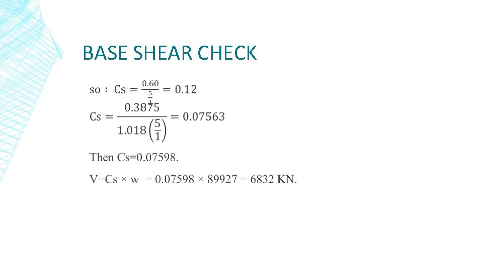 BASE SHEAR CHECK ▪ 
