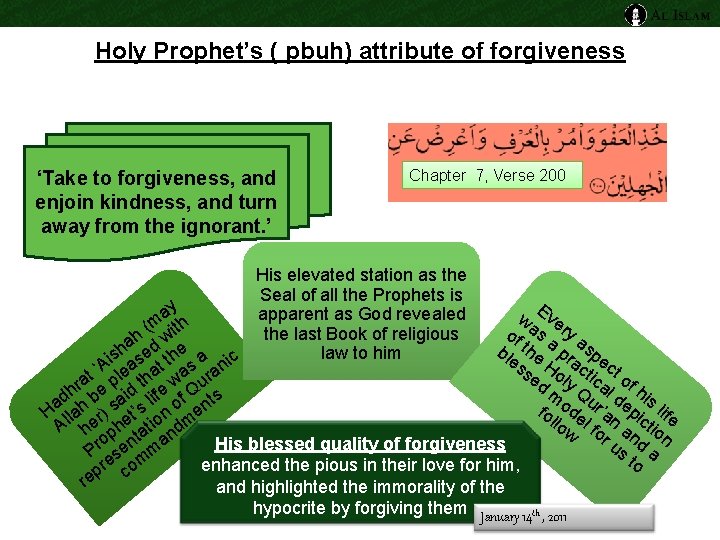 Holy Prophet’s ( pbuh) attribute of forgiveness ‘Take to forgiveness, and enjoin kindness, and