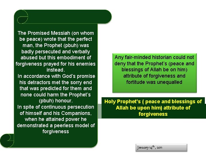 The Promised Messiah (on whom be peace) wrote that the perfect man, the Prophet