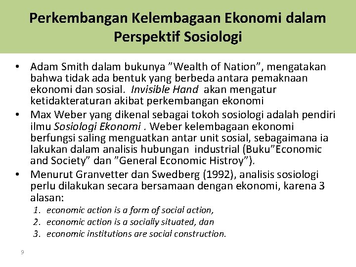 Perkembangan Kelembagaan Ekonomi dalam Perspektif Sosiologi • Adam Smith dalam bukunya ”Wealth of Nation”,