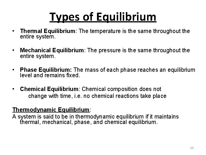 Types of Equilibrium • Thermal Equilibrium: The temperature is the same throughout the entire Types of Equilibrium • Thermal Equilibrium: The temperature is the same throughout the entire
