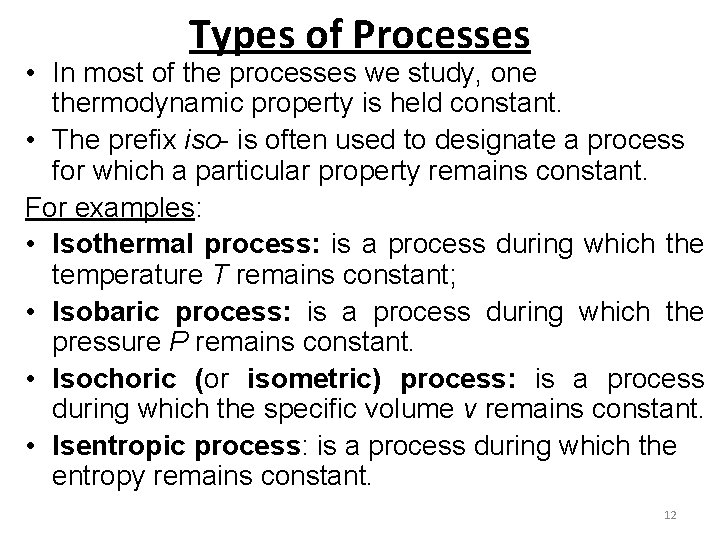 Types of Processes • In most of the processes we study, one thermodynamic property Types of Processes • In most of the processes we study, one thermodynamic property