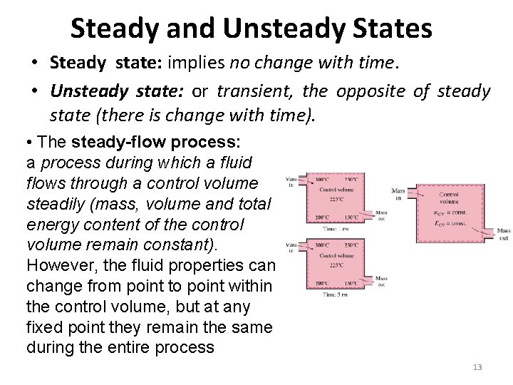 Steady and Unsteady States • Steady state: implies no change with time. • Unsteady Steady and Unsteady States • Steady state: implies no change with time. • Unsteady