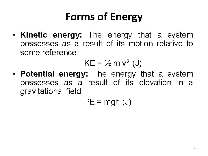 Forms of Energy • Kinetic energy: The energy that a system possesses as a Forms of Energy • Kinetic energy: The energy that a system possesses as a
