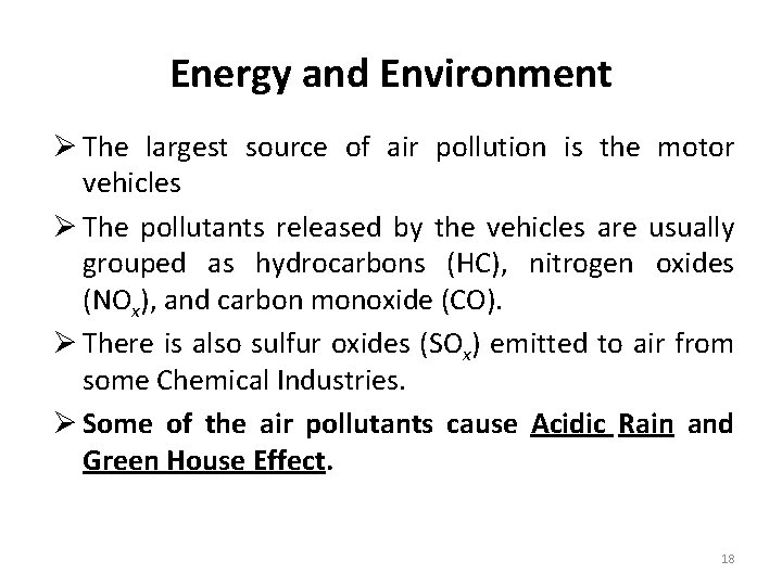 Energy and Environment Ø The largest source of air pollution is the motor vehicles Energy and Environment Ø The largest source of air pollution is the motor vehicles