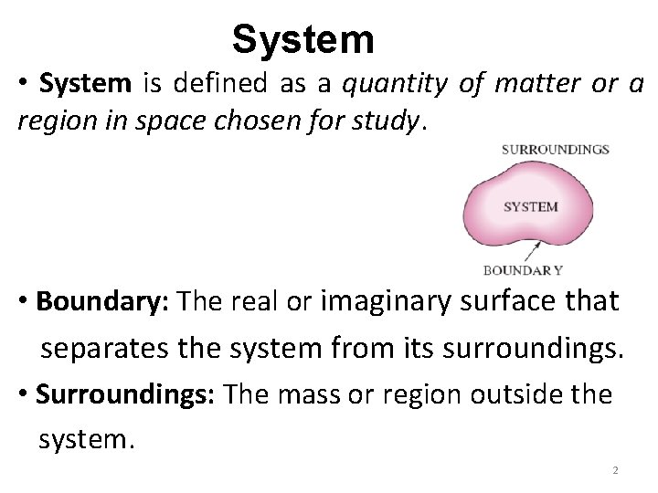 System • System is defined as a quantity of matter or a region in System • System is defined as a quantity of matter or a region in