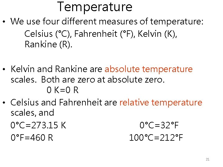 Temperature • We use four different measures of temperature: Celsius (°C), Fahrenheit (°F), Kelvin Temperature • We use four different measures of temperature: Celsius (°C), Fahrenheit (°F), Kelvin