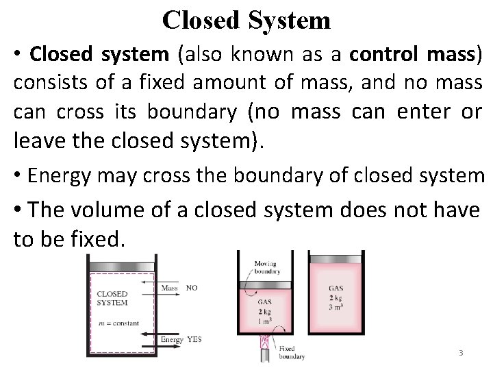 Closed System • Closed system (also known as a control mass) consists of a Closed System • Closed system (also known as a control mass) consists of a