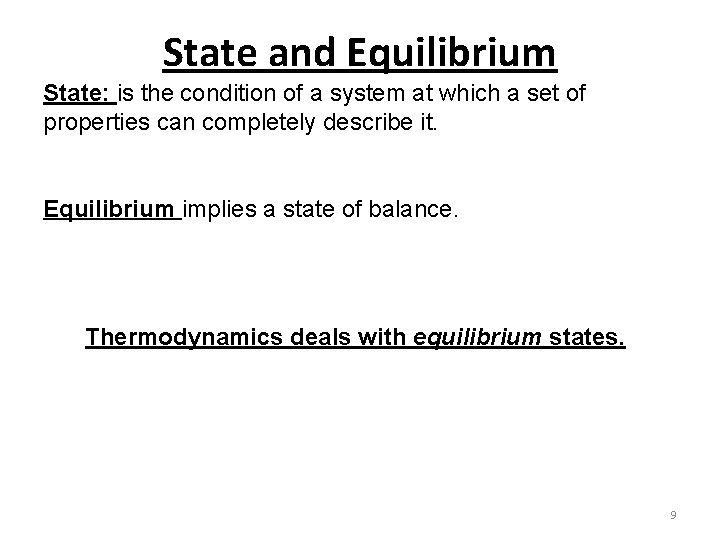 State and Equilibrium State: is the condition of a system at which a set State and Equilibrium State: is the condition of a system at which a set