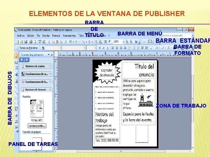 ELEMENTOS DE LA VENTANA DE PUBLISHER BARRA DE TÍTULO BARRA DE MENÚ � BARRA