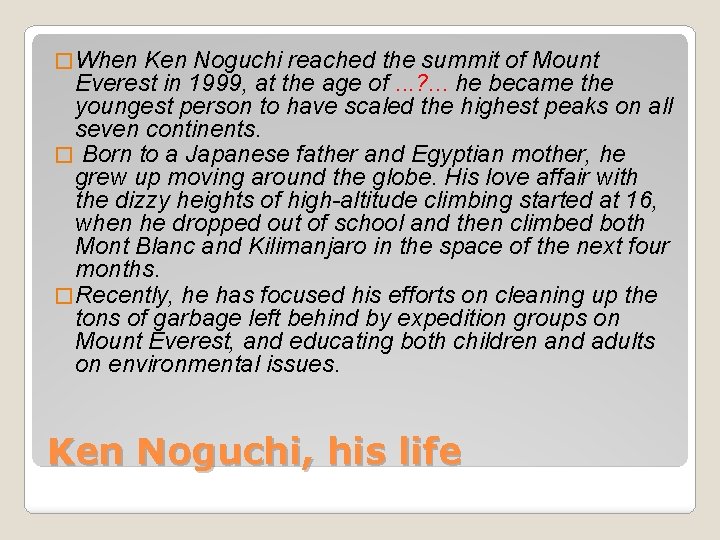 � When Ken Noguchi reached the summit of Mount Everest in 1999, at the