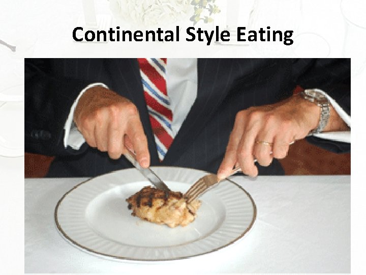 Continental Style Eating 