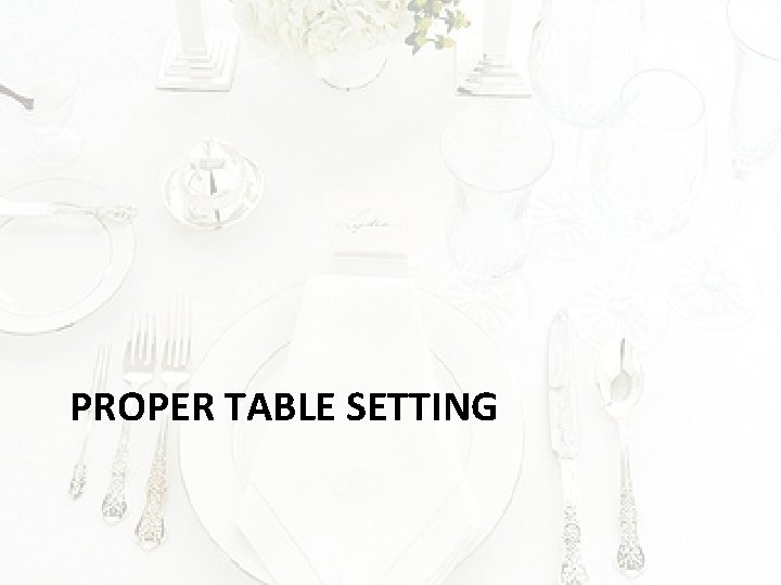 PROPER TABLE SETTING 