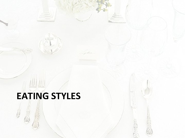 EATING STYLES 