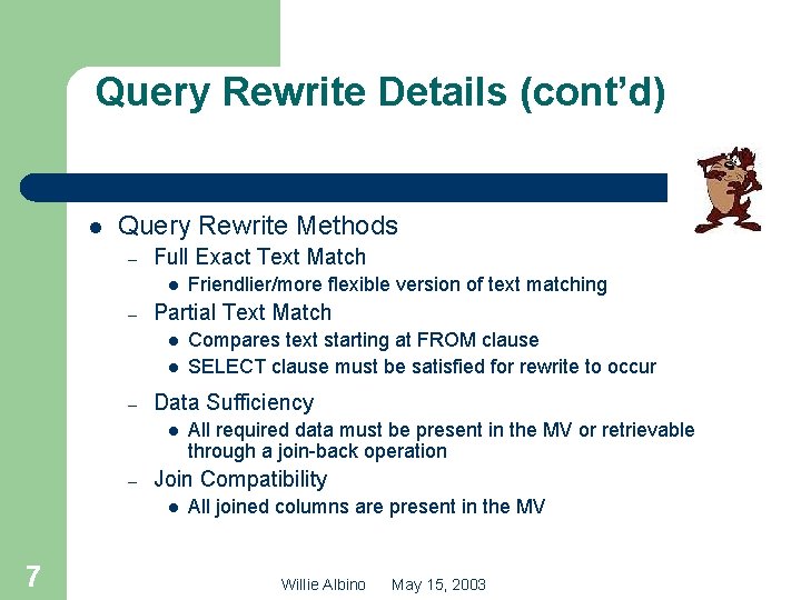 Query Rewrite Details (cont’d) l Query Rewrite Methods – Full Exact Text Match l