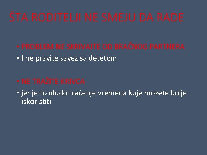 ŠTA RODITELJI NE SMEJU DA RADE • PROBLEM NE SKRIVAJTE OD BRAČNOG PARTNERA •