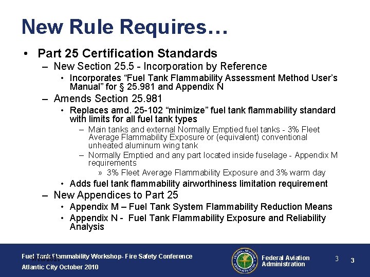 New Rule Requires… • Part 25 Certification Standards – New Section 25. 5 -
