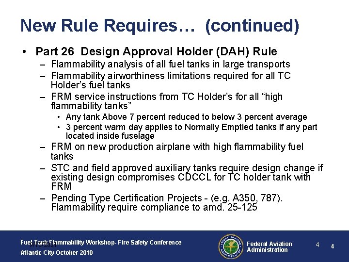 New Rule Requires… (continued) • Part 26 Design Approval Holder (DAH) Rule – Flammability