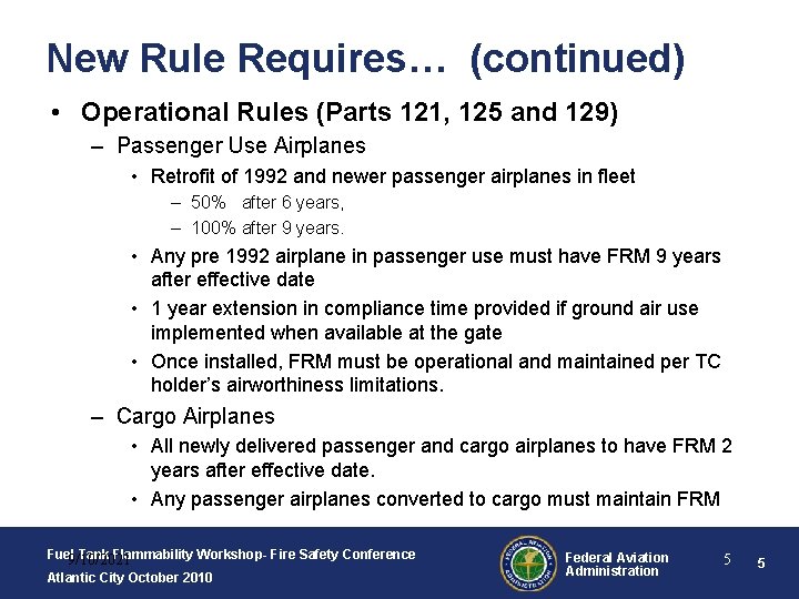 New Rule Requires… (continued) • Operational Rules (Parts 121, 125 and 129) – Passenger