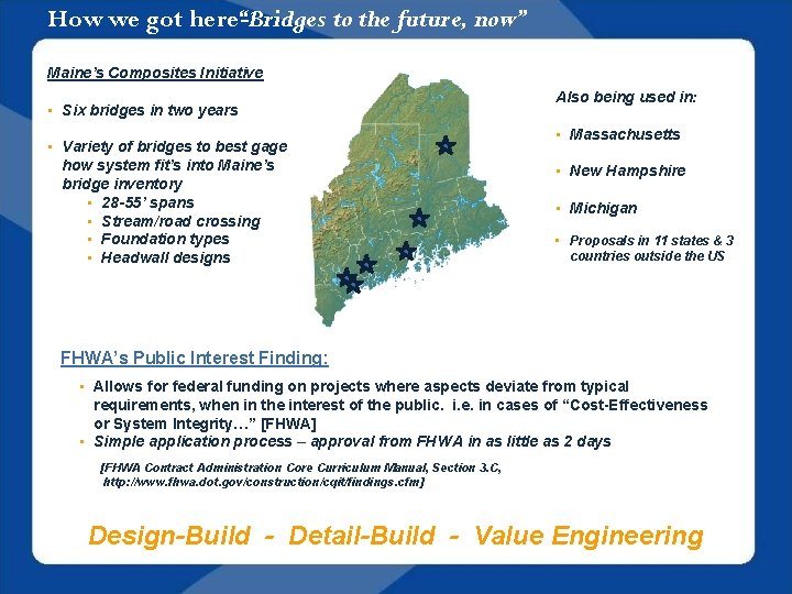 How we got here“Bridges to the future, now” Maine’s Composites Initiative • Six bridges